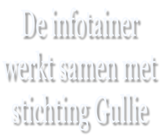 De infotainer  werkt samen met  stichting Gullie